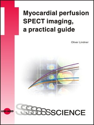 cover image of Myocardial perfusion SPECT imaging, a practical guide